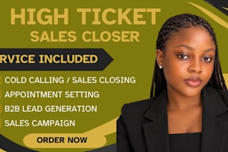 close high ticket sales closer salesperson leads b2b sales pipeline