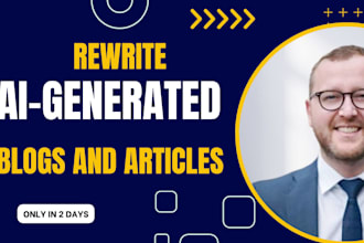 rewrite, humanise, and edit ai blogs and articles and chatgpt content