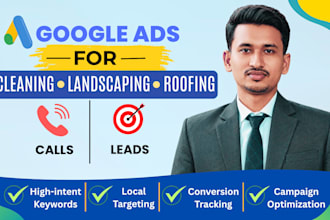 be your google ads expert for cleaning, landscaping and roofing businesses