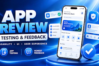 test your mobile app and provide honest user feedback and usability reviews