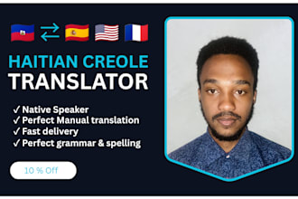 translate english, french, spanish to native haitian creole fast and accurate