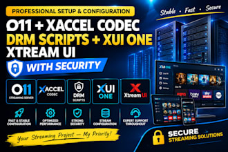 setup o11, xaccel codec, drm scripts xui one, xtream UI with security