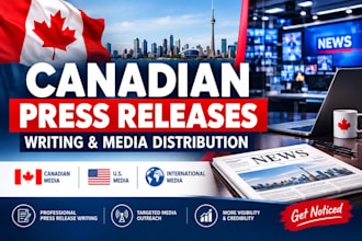 write and distribute your press release to canadian news media outlets