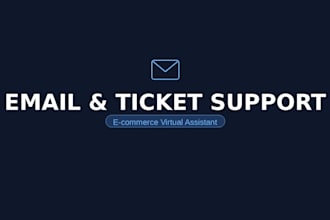 provide email and ticket customer support for ecommerce