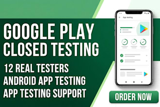 12 testers for google play closed testing, android app testing, 20 app testers