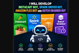 develop instacart bot, spark driver bot, amazon flex bot ,batch grabber bot