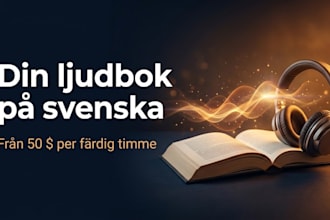 create your swedish audiobook with narration, editing and mastering