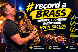 record a brass trumpet, trombone, saxophone, horn section