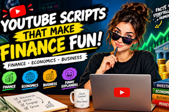 write youtube scripts for finance and economics videos