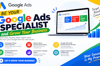 be your google ads specialist and grow your business