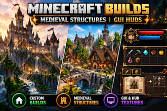 create minecraft builds, medieval structures, and gui huds