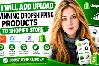 add upload winning dropshipping products to shopify store