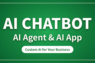 build custom ai chatbot, ai agent or ai app, ai web app, for your business