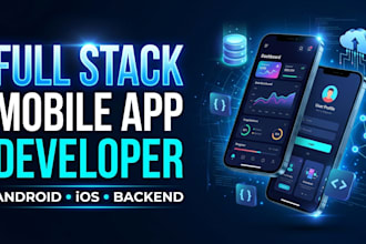 develop full stack mobile app with flutter, react native and firebase, web app