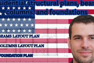 design residential structural plans, beams, columns, and foundations