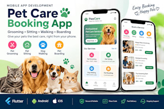 develop a pet care app, pet booking app for grooming and pet services