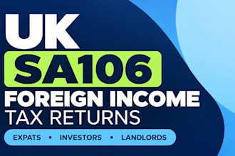 prepare UK sa106 foreign income tax returns for expats, investors and landlords
