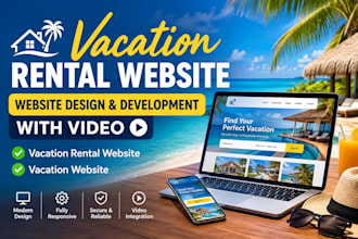 create vacation rental website, vacation website design and video
