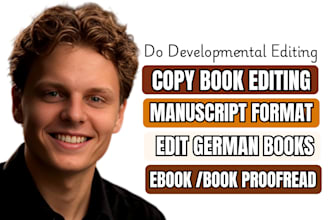 do developmental and copy book editing, manuscript formatting, edit german books