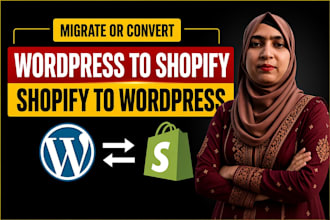 migrate wordpress to shopify or convert shopify to wordpress