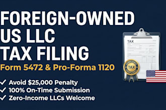 file US tax form 5472 and proforma 1120 for foreign owned US llc