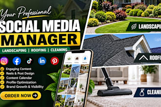 be your landscaping, roofing contractor, cleaning social media marketing manager
