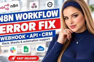 fix n8n workflow errors, webhook and API connections to CRM, slack and sheets