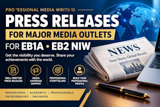 write press release to major media outlets for media coverage for eb1 eb2niw