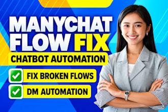fix and optimize your manychat chatbot flows and automation