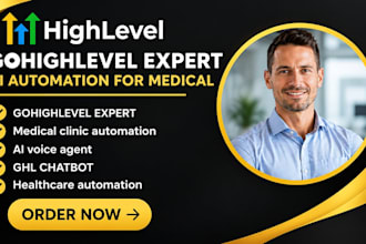 build gohighlevel automation ghl ai chatbot voice agent medical clinic expert