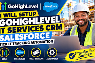 setup gohighlevel IT services CRM salesforce ticket tracking automation