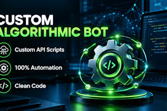 build a custom algorithmic trading bot and automation script