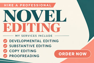provide a developmental, copy edit, substantive edits, proofread, for your novel