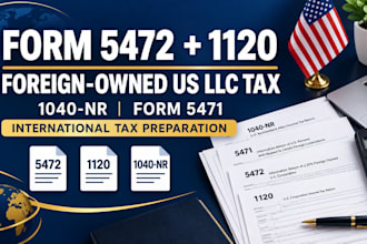 prepare form 5472, pro forma 1120, 5471 and 1040nr tax returns as CPA