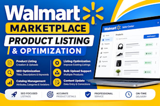 list products on walmart marketplace, optimize listings and do walmart SEO