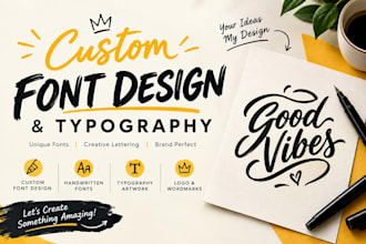 create custom font design, typography, calligraphy, for your brand