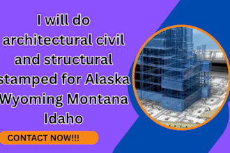do architectural civil and structural stamped for alaska wyoming montana idaho