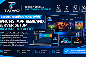 setup reseller panel with whcms, app rebrand, server setup, dream4k, mega ott