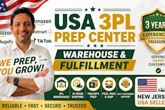 provide USA 3pl prep and fulfillment for amazon fba walmart and shopify