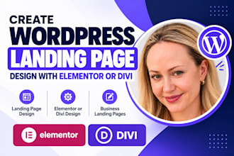 create wordpress landing page, design wordpress elementor or divi landing page