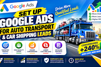 set up google ads for auto transport and car shipping leads