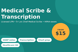 be your medical scribe, transcriptionist or healthcare virtual assistant