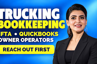 do trucking bookkeeping, ifta and quickbooks cleanup for owner operators