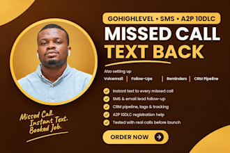 do gohighlevel missed call text back, sms automation, a2p 10dlc, lead follow up