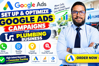 set up and optimize google ads campaigns for plumbing business