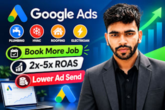 setup google ads for plumbing, hvac, roofing, and eletrician leads
