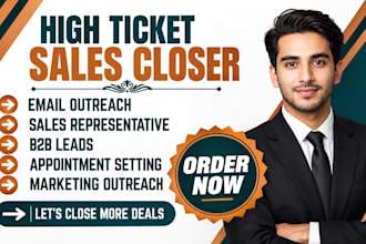 be your high ticket sales closer, b2b sales rep, linkedln lead and cold calling