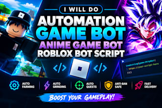 do automation game bot, anime game bot, roblox bot script