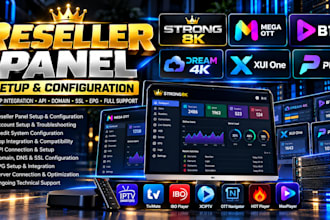 create reseller panel, strong 8k, mega ott b1g, dream 4k, xui one, pure with app