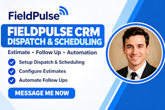 setup fieldpulse crm dispatch scheduling estimate follow up automation